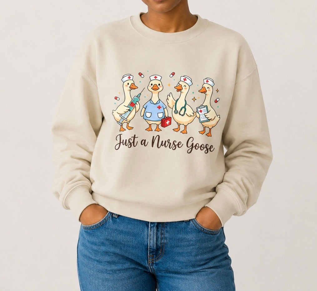 Just A Nurse Goose Sweatshirt, 4 Colors